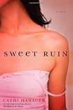 Hanauer, Cathi: Sweet Ruin: A Novel