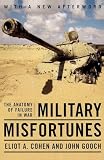Gooch, John: Military Misfortunes: The Anatomy of Failure in War
