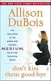 DuBois, Allison: Don't Kiss Them Good-bye DuBois, Allison: Don't Kiss Them Good-bye