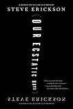 Our Ecstatic Days (0743285107) by Erickson, Steve Erickson, Steve: Our Ecstatic Days