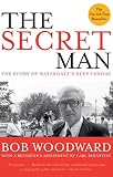 Woodward, Bob: The Secret Man: The Story of Watergate's Deep Throat