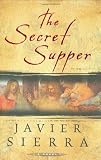 Manguel, Alberto: The Secret Supper Manguel, Alberto: The Secret Supper