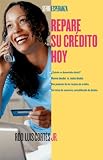 Mueller, Karin Price: Repare Su Credito Hoy / How to Fix Your Credit Today