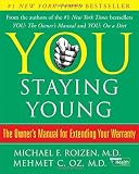 Roizen, Michael F.: You: Staying Young  The Owner's Manual for Extending Your Warranty