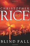 Rice, Christopher: Blind Fall: A Novel Rice, Christopher: Blind Fall: A Novel