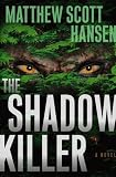 Hansen, Matthew Scott: The Shadow Killer Hansen, Matthew Scott: The Shadow Killer