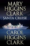 Clark, Mary Higgins: Santa Cruise: A Holiday Mystery at Sea Clark, Mary Higgins: Santa Cruise: A Holiday Mystery at Sea