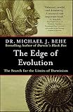 Behe, Michael J.: The Edge of Evolution: The Search for the Limits of Darwinism