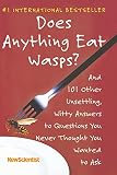 New Scientist: Does Anything Eat Wasps?: And 101 Other Unsettling, Witty Answers to Questions You Never Thought You Wanted to Ask