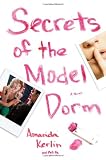 Kerlin, Amanda: Secrets of the Model Dorm Kerlin, Amanda: Secrets of the Model Dorm
