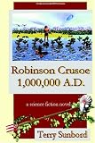 Sunbord, Terry: Robinson Crusoe 1,000,000 A. D. Sunbord, Terry: Robinson Crusoe 1,000,000 A. D.