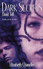 Don't Tell by Elizabeth Chandler