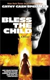 Spellman, Cathy Cash: Bless the Child