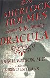 Watson, John H.: Sherlock Holmes Vs. Dracula Watson, John H.: Sherlock Holmes Vs. Dracula