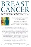 Cohen, Isaac: Breast Cancer: Beyond Convention  The World's Foremost Authorities on Complementary and Alternative Medicine Offer Advice on Healing
