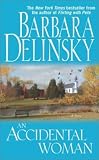 Delinsky, Barbara: An Accidental Woman Delinsky, Barbara: An Accidental Woman