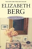 Berg, Elizabeth: Never Change Berg, Elizabeth: Never Change