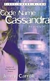 Carroll, Jenny: Code Name Cassandra