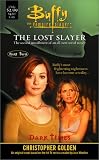 Golden, Christopher: The Dark Times Pt. 2 : Lost Slayer Serial Novel Golden, Christopher: The Dark Times Pt. 2 : Lost Slayer Serial Novel