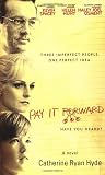 Hyde, Catherine: Pay It Forward Hyde, Catherine: Pay It Forward