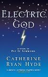 Hyde, Catherine Ryan: Electric God Hyde, Catherine Ryan: Electric God