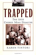 Trapped: The 1909 Cherry Mine Disaster&hellip;