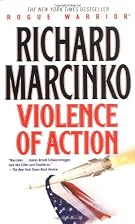 Rogue Warrior: Violence of Action by Richard&hellip;