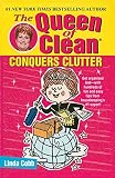 Cobb, Linda: The Queen of Clean Conquers Clutter