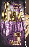 Andrews, V. C.: Into the Woods Andrews, V. C.: Into the Woods