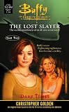 Golden, Christopher: Buffy the Vampire Slayer the Lost Slayer Golden, Christopher: Buffy the Vampire Slayer the Lost Slayer