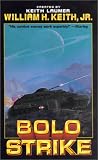 Keith, William H., Jr.: Bolo Strike Keith, William H., Jr.: Bolo Strike