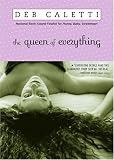 Caletti, Deb: The Queen of Everything Caletti, Deb: The Queen of Everything