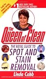 Cobb, Linda: The Queen of Clean: The Royal Guide to Spot and Stain Removal