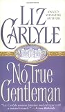 Carlyle, Liz: No True Gentleman Carlyle, Liz: No True Gentleman