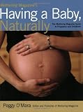 Facciolo, Jackie: Mothering Magazine's Having a Baby, Naturally: The Mothering Magazine Guide to Pregnancy and Childbirth