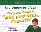 Cobb, Linda: The Royal Guide to Spot and Stain Removal