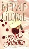 George, Melanie: The Art of Seduction George, Melanie: The Art of Seduction