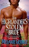 George, Melanie: The Highlander's Stolen Bride George, Melanie: The Highlander's Stolen Bride