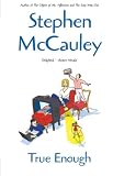 McCauley, Stephen: True Enough McCauley, Stephen: True Enough