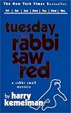 Kemelman, Harry: Tuesday the Rabbi Saw Red Kemelman, Harry: Tuesday the Rabbi Saw Red