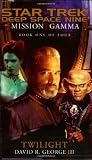George, David R., III: Mission Gamma Bk. 1 : Twilight George, David R., III: Mission Gamma Bk. 1 : Twilight