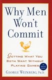 Why Men Won't Commit: Getting What You Both Want Without Playing Games (0743445708) by Weinberg, George Weinberg, George: Why Men Won't Commit: Getting What You Both Want Without Playing Games