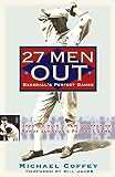 James, Bill: 27 Men Out: Baseball's Perfect Games