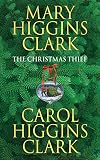 Clark, Mary Higgins: The Christmas Thief: A Novel Clark, Mary Higgins: The Christmas Thief: A Novel