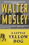 Mosley, Walter: A Little Yellow Dog Mosley, Walter: A Little Yellow Dog