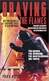 Braving the Flames (0743452488) by Micheels, Peter A. Micheels, Peter A.: Braving the Flames
