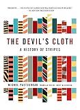 Pastoureau, Michel: The Devil's Cloth: A History of Stripes Pastoureau, Michel: The Devil's Cloth: A History of Stripes