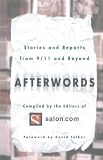 Salon.Com Editors: Afterwords: Stories and Reports from 9/11 and Beyond