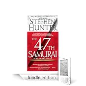 The 47th Samurai by Stephen Hunter