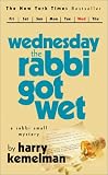 Kemelman, Harry: Wednesday the Rabbi Got Wet Kemelman, Harry: Wednesday the Rabbi Got Wet